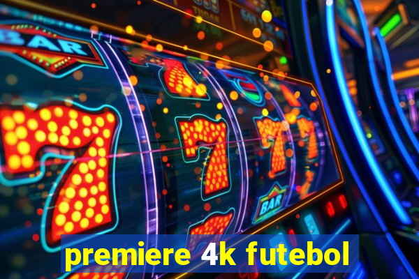 premiere 4k futebol